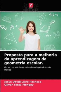 bokomslag Proposta para a melhoria da aprendizagem da geometria escolar.