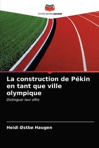 bokomslag La construction de Pkin en tant que ville olympique