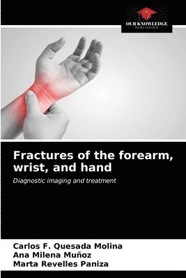 Fractures of the forearm, wrist, and hand 1