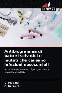bokomslag Antibiogramma di batteri selvatici e mutati che causano infezioni nosocomiali