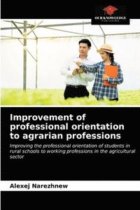bokomslag Improvement of professional orientation to agrarian professions