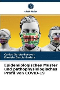 bokomslag Epidemiologisches Muster und pathophysiologisches Profil von COVID-19