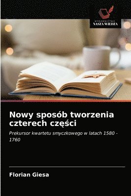 bokomslag Nowy sposb tworzenia czterech cz&#281;&#347;ci