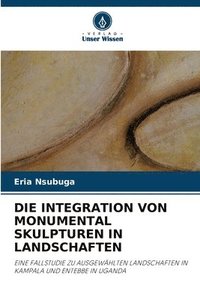 bokomslag Die Integration Von Monumental Skulpturen in Landschaften