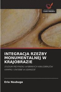 bokomslag Integracja Rze&#377;by Monumentalnej W Krajobrazie