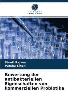 Bewertung der antibakteriellen Eigenschaften von kommerziellen Probiotika 1