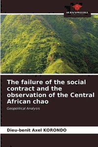 bokomslag The failure of the social contract and the observation of the Central African chao