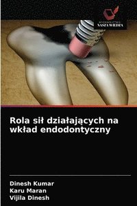 bokomslag Rola sil dzialaj&#261;cych na wklad endodontyczny