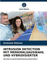 bokomslag Intrusion Detection Mit Merkmalsauswahl Und Hybridisierter