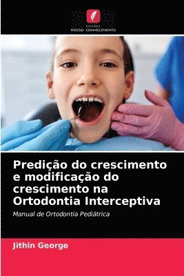 bokomslag Predio do crescimento e modificao do crescimento na Ortodontia Interceptiva