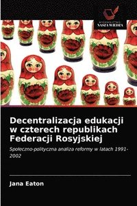 bokomslag Decentralizacja edukacji w czterech republikach Federacji Rosyjskiej