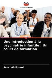 bokomslag Une introduction  la psychiatrie infantile