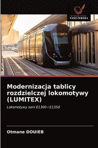 bokomslag Modernizacja tablicy rozdzielczej lokomotywy (LUMITEX)
