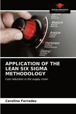 bokomslag Application of the Lean Six SIGMA Methodology