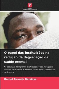 bokomslag O papel das instituies na reduo da degradao da sade mental