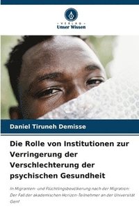 bokomslag Die Rolle von Institutionen zur Verringerung der Verschlechterung der psychischen Gesundheit