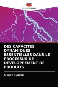 bokomslag Des Capacites Dynamiques Essentielles Dans Le Processus de Developpement de Produits