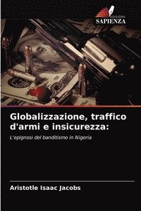 bokomslag Globalizzazione, traffico d'armi e insicurezza