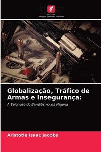 bokomslag Globalizao, Trfico de Armas e Insegurana