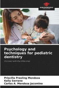 bokomslag Psychology and techniques for pediatric dentistry