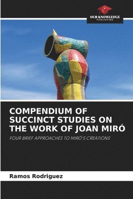 bokomslag Compendium of Succinct Studies on the Work of Joan Mir