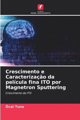 bokomslag Crescimento e Caracterizao da pelcula fina ITO por Magnetron Sputtering