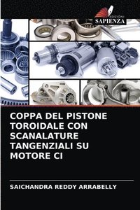 bokomslag Coppa del Pistone Toroidale Con Scanalature Tangenziali Su Motore CI