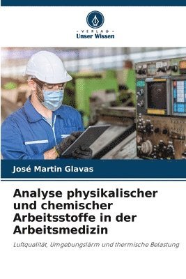 bokomslag Analyse physikalischer und chemischer Arbeitsstoffe in der Arbeitsmedizin