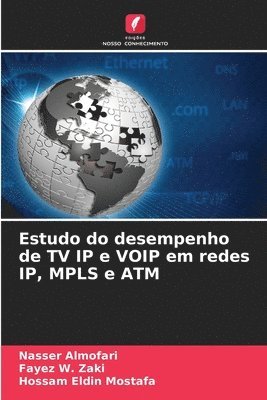 bokomslag Estudo do desempenho de TV IP e VOIP em redes IP, MPLS e ATM