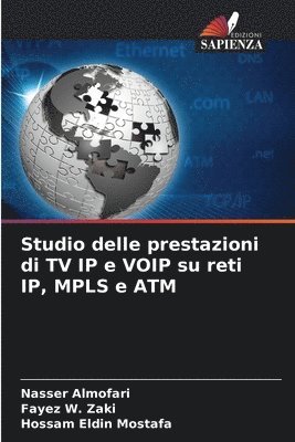 Studio delle prestazioni di TV IP e VOIP su reti IP, MPLS e ATM