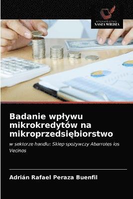 Badanie wplywu mikrokredytw na mikroprzedsi&#281;biorstwo 1