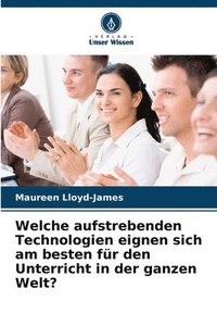 bokomslag Welche aufstrebenden Technologien eignen sich am besten fr den Unterricht in der ganzen Welt?