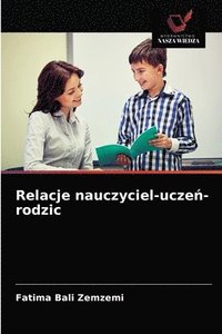 bokomslag Relacje nauczyciel-ucze&#324;-rodzic