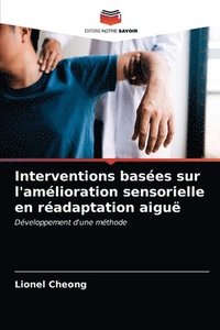 bokomslag Interventions bases sur l'amlioration sensorielle en radaptation aigu
