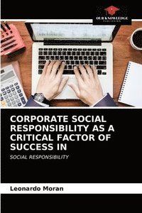 bokomslag Corporate Social Responsibility as a Critical Factor of Success in