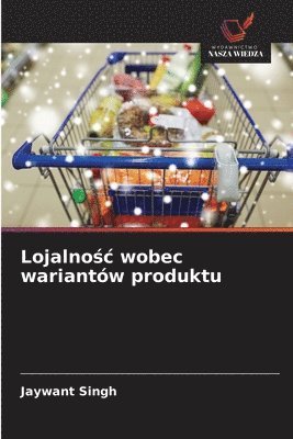 Lojalno&#347;c wobec wariantw produktu 1