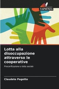 bokomslag Lotta alla disoccupazione attraverso le cooperative