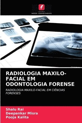 Shalu Rai, Deepankar Misra, Pooja Kalita - Radiologia Maxilo-Facial Em Odontologia Forense, Häftad