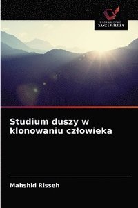 bokomslag Studium duszy w klonowaniu czlowieka