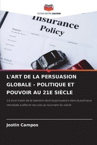 bokomslag L'Art de la Persuasion Globale - Politique Et Pouvoir Au 21e Sicle