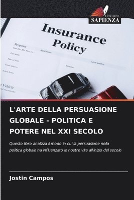 bokomslag L'Arte Della Persuasione Globale - Politica E Potere Nel XXI Secolo