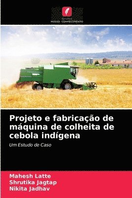 Projeto e fabricao de mquina de colheita de cebola indgena 1