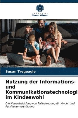 Nutzung der Informations- und Kommunikationstechnologie im Kindeswohl 1