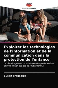 bokomslag Exploiter les technologies de l'information et de la communication dans la protection de l'enfance