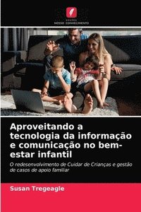 bokomslag Aproveitando a tecnologia da informao e comunicao no bem-estar infantil