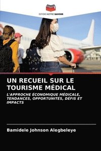 bokomslag Un Recueil Sur Le Tourisme Mdical