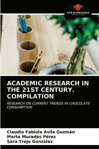 bokomslag Academic Research in the 21st Century. Compilation