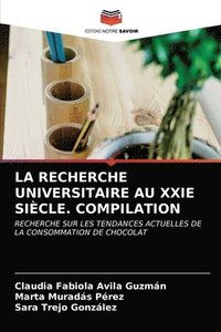 bokomslag La Recherche Universitaire Au Xxie Sicle. Compilation