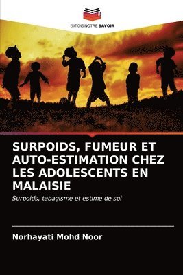 bokomslag Surpoids, Fumeur Et Auto-Estimation Chez Les Adolescents En Malaisie