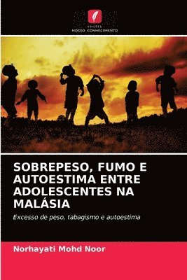 Sobrepeso, Fumo E Autoestima Entre Adolescentes Na Malsia 1